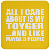 All I Care About Is My Toyger - Drink Coaster