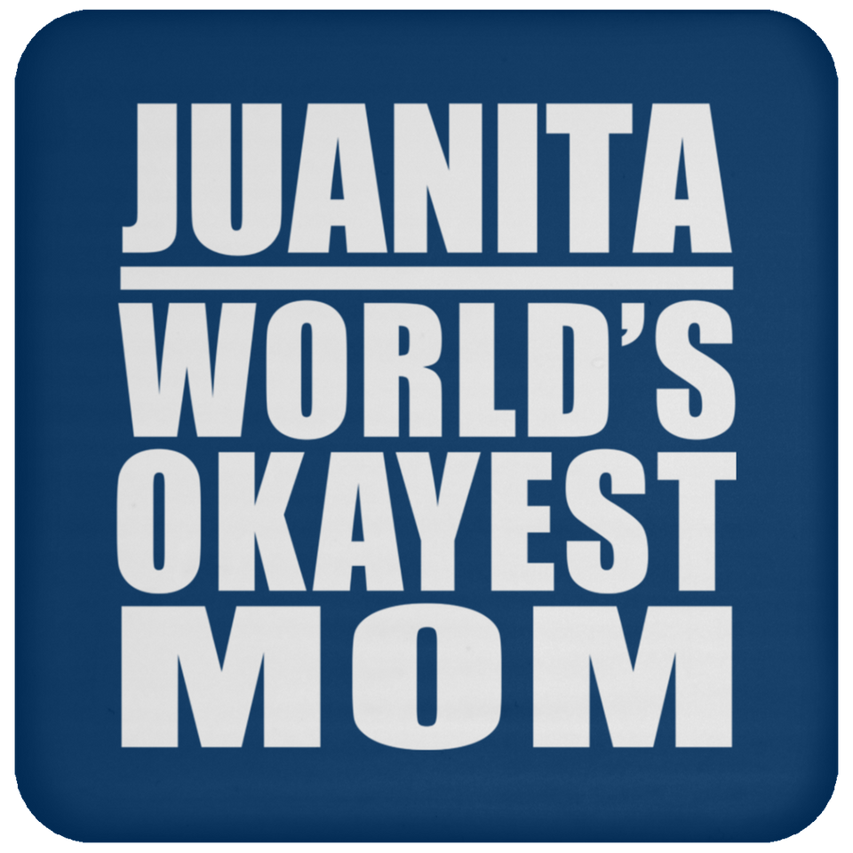 Juanita World's Okayest Mom - Drink Coaster