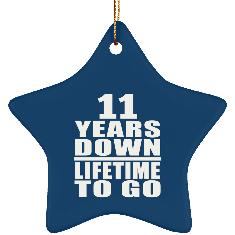 11th Anniversary 11 Years Down Lifetime To Go - Star Ornament