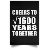 40th Anniversary Cheers To Square Root of 1600 Years Together - Poster Portrait