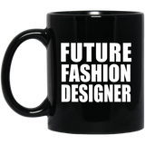 Future Fashion Designer - 11oz Coffee Mug Black
