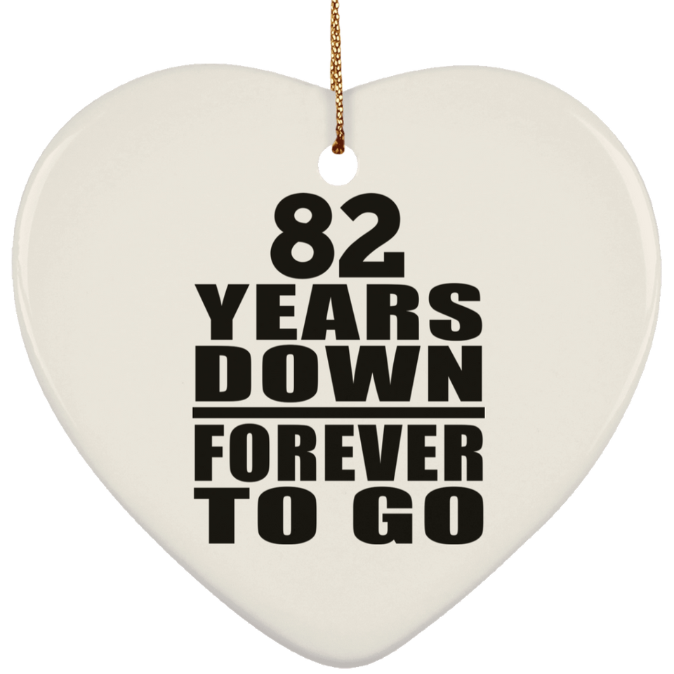 82nd Anniversary 82 Years Down Forever to Go - Heart Ornament