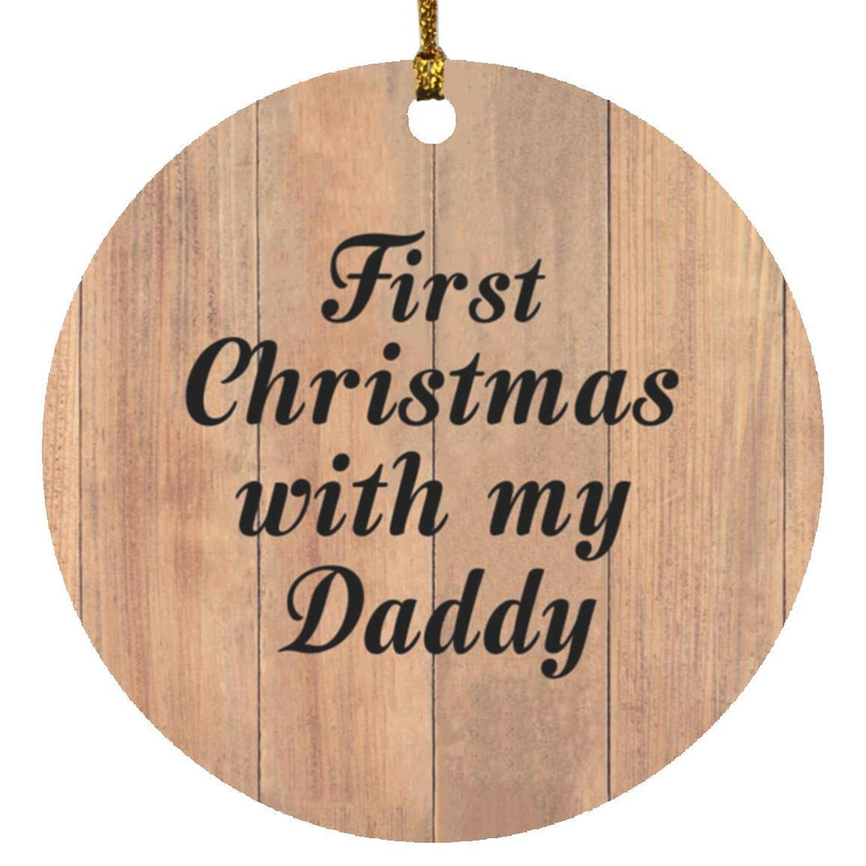 First Christmas With My Daddy - Circle Ornament C