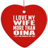 I Love My Wife More Than Oina - Heart Ornament