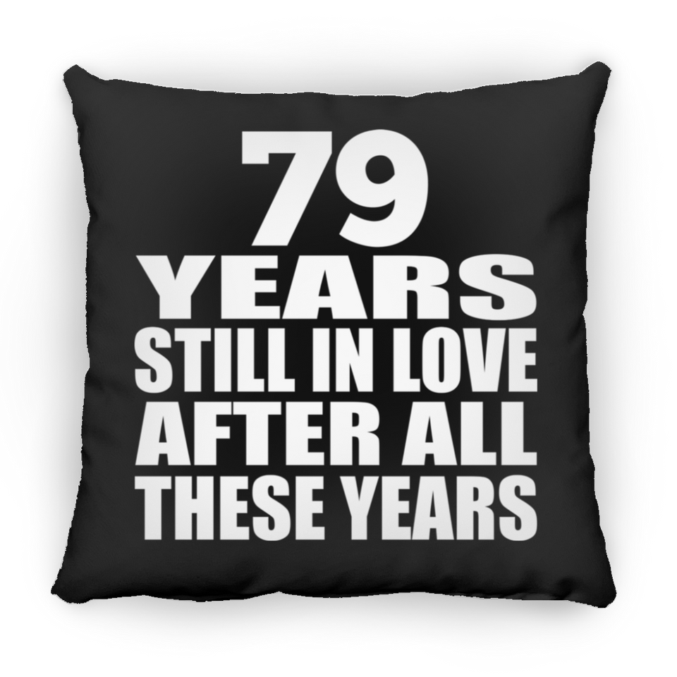 79th Anniversary 79 Years Still In Love After These Years - Throw Pillow Black