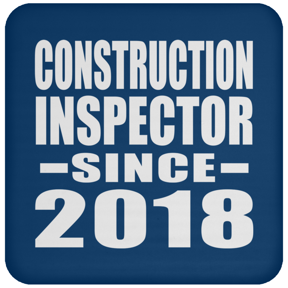 Construction Inspector Since 2018 - Drink Coaster