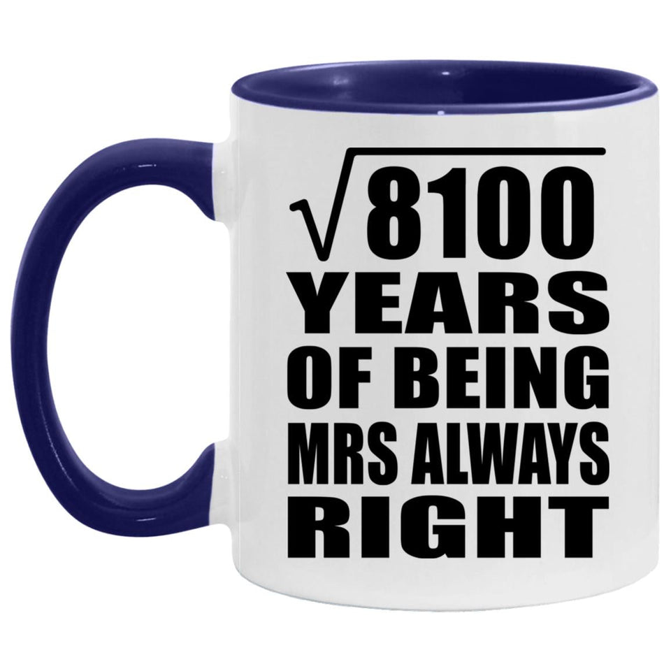 90th Anniversary Square Root Of 8100 Years Mrs Always Right - 11oz Accent Mug Purple