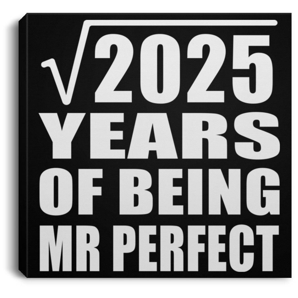 45th Anniversary Square Root of 2025 Years of Mr Perfect - Canvas Square