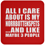 All I Care About Is My Norrbottenspets - Drink Coaster