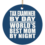 Tax Examiner By Day World's Best Mom By Night - Circle Ornament