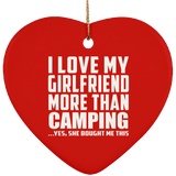 I Love My Girlfriend More Than Camping - Heart Ornament