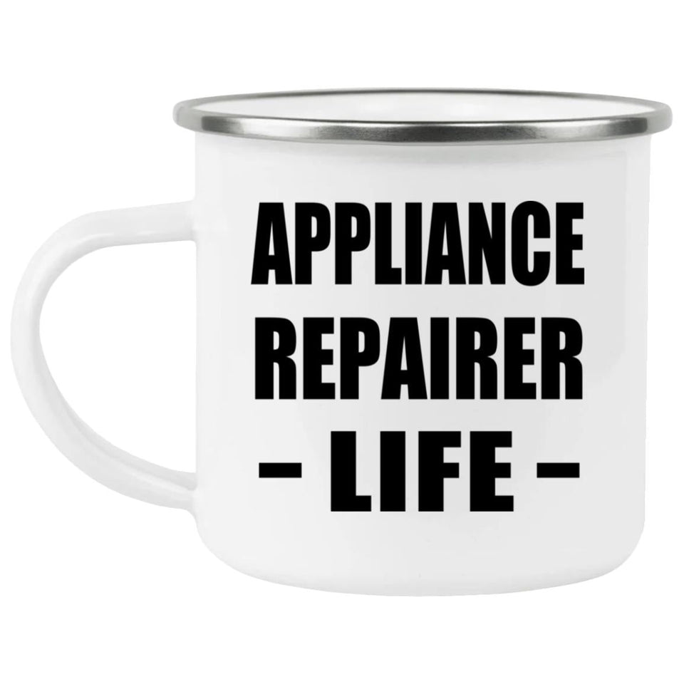 Appliance Repairer Life - 12oz Camping Mug