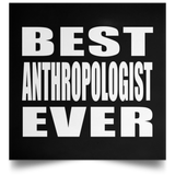 Best Anthropologist Ever - Poster Square