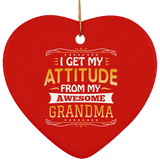 I Get My Attitude From My Awesome Grandma - Heart Ornament