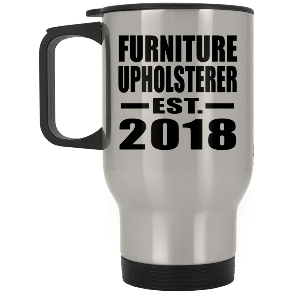 Furniture Upholsterer Established EST. 2018 - Silver Travel Mug