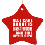 All I Care About Is Brass Trombone - Star Ornament