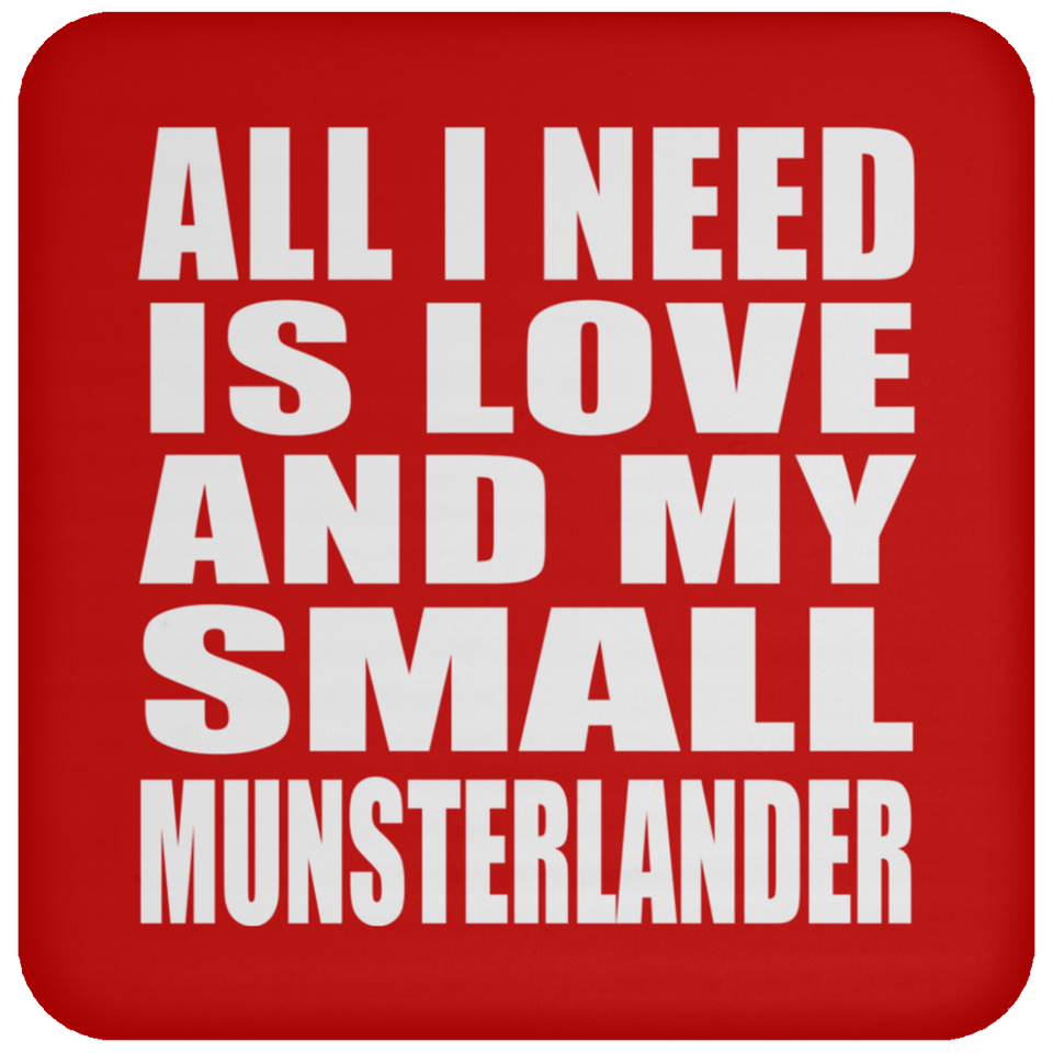 All I Need Is Love And My Small Munsterlander - Drink Coaster