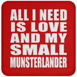 All I Need Is Love And My Small Munsterlander - Drink Coaster