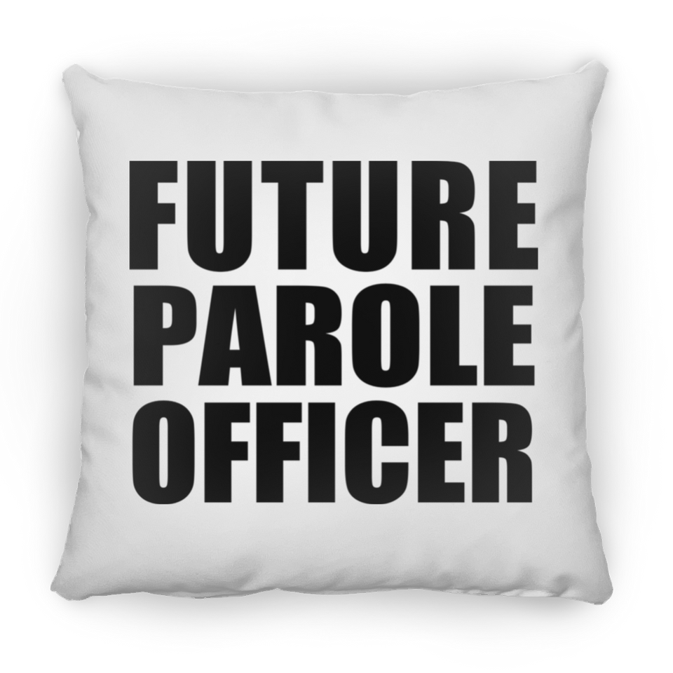 Future Parole Officer - Throw Pillow