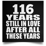 116th Anniversary 116 Years Still In Love After These Years - Poster Square