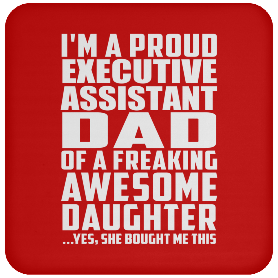 Proud Executive Assistant Dad Of Awesome Daughter - Drink Coaster
