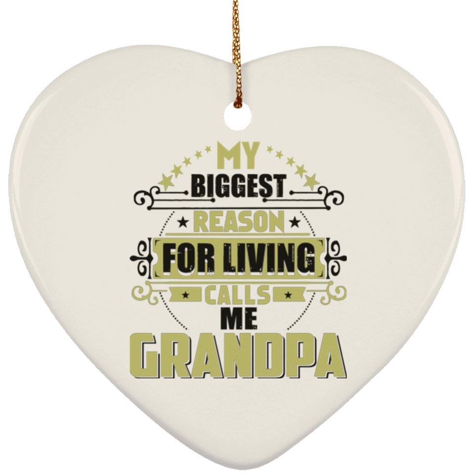 My Biggest Reason For Living Calls Me Grandpa - Heart Ornament