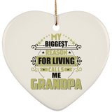 My Biggest Reason For Living Calls Me Grandpa - Heart Ornament