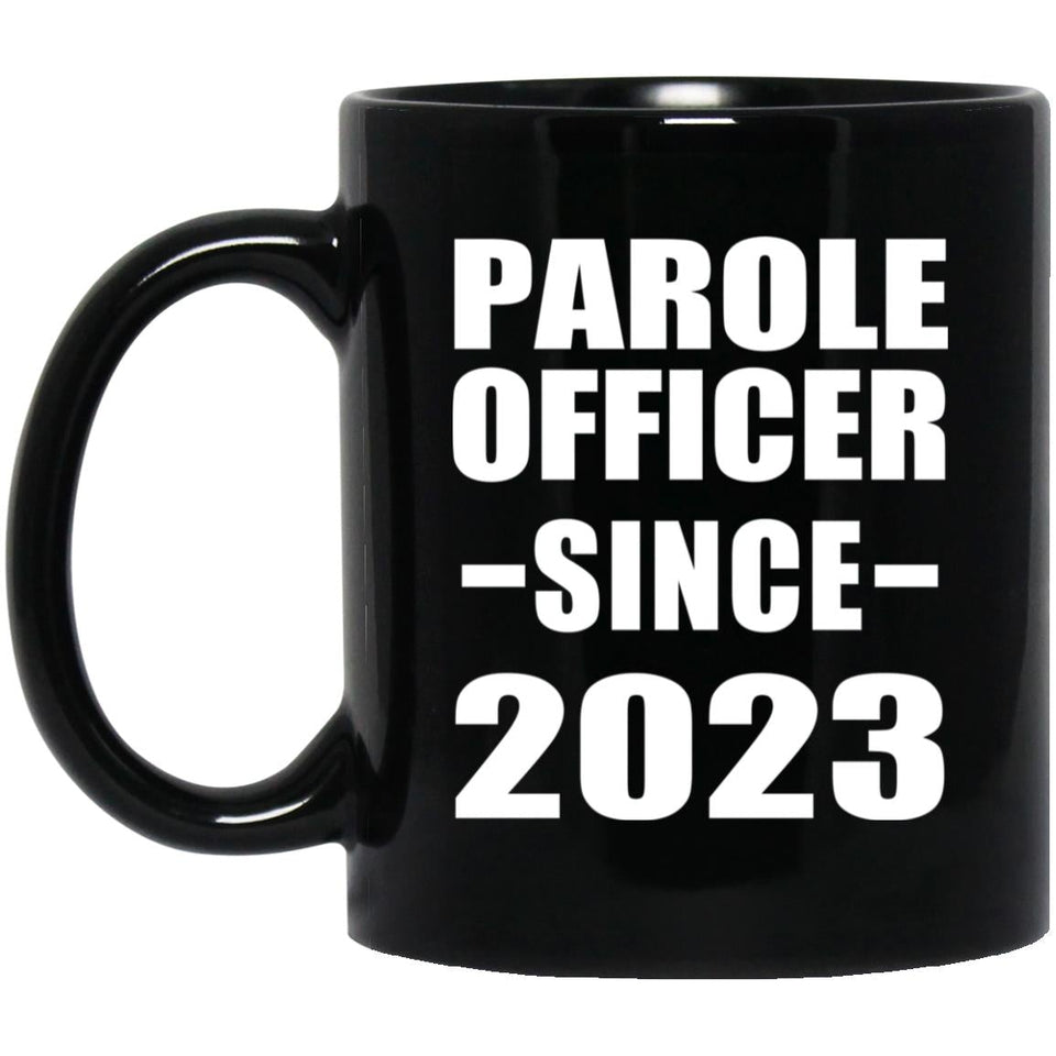 Parole Officer Since 2023 - 11oz Coffee Mug Black