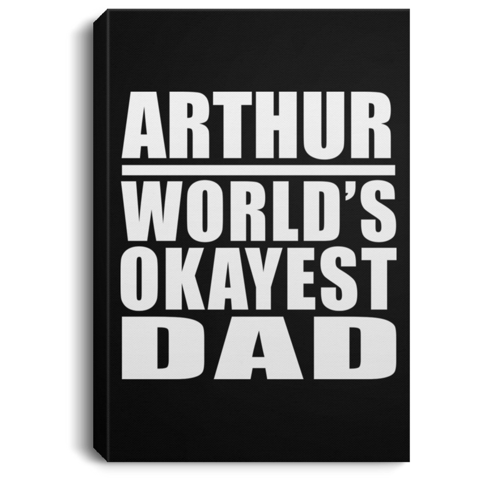 Arthur World's Okayest Dad - Canvas Portrait