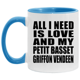All I Need Is Love And My Petit Basset Griffon Vendeen - 11oz Accent Mug Blue