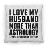I Love My Husband More Than Astrology - Throw Pillow