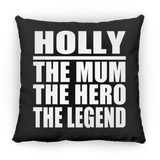 Holly The Mum The Hero The Legend - Throw Pillow Black