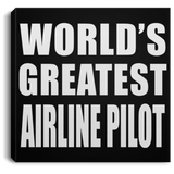 World's Greatest Airline Pilot - Canvas Square
