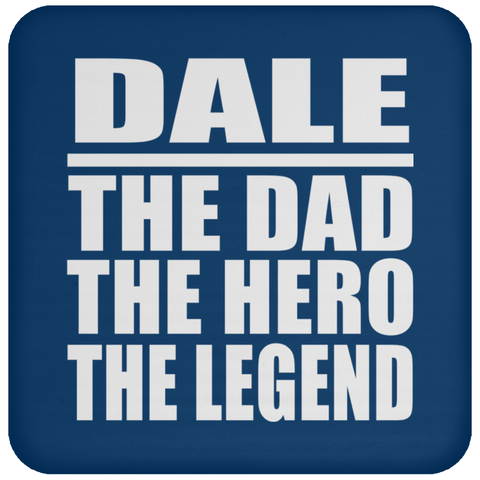 Dale The Dad The Hero The Legend - Drink Coaster