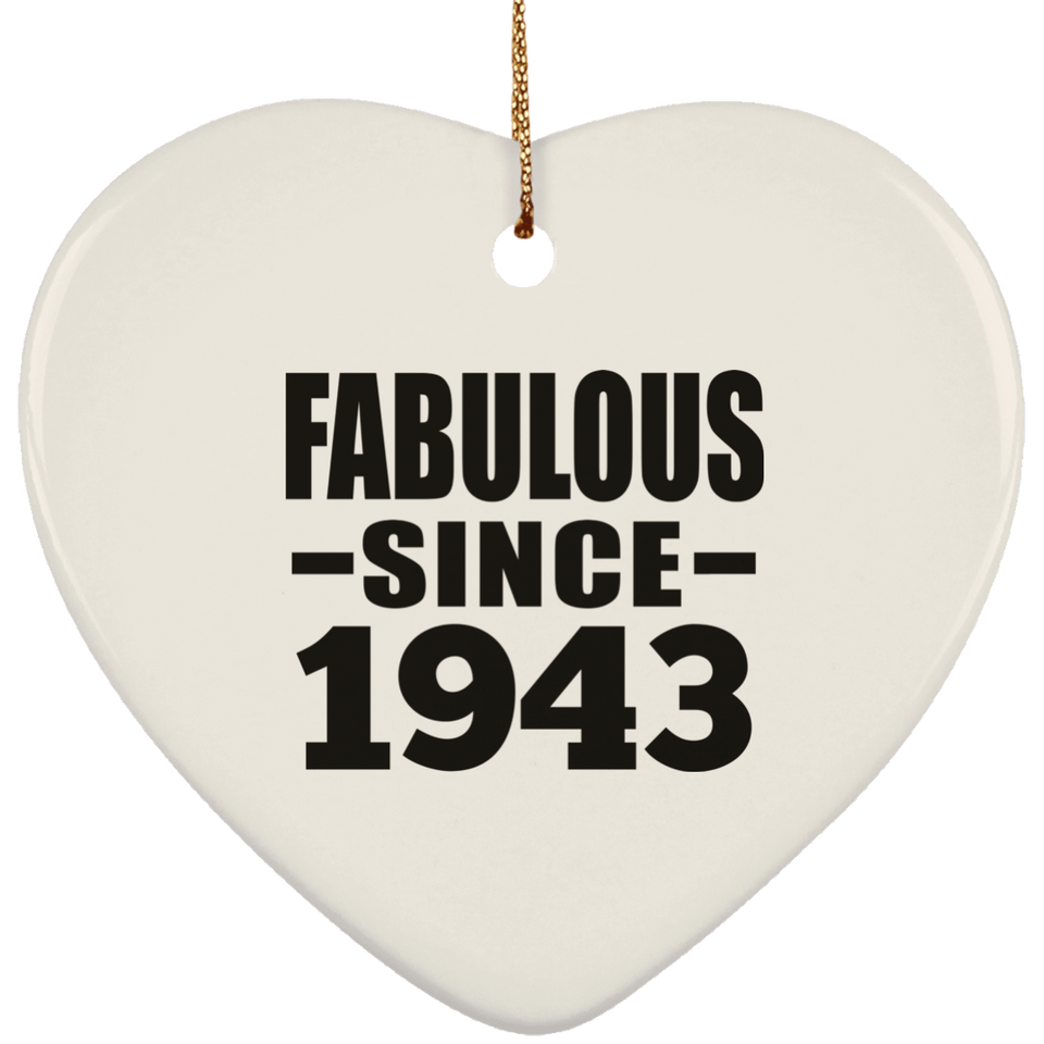 81st Birthday Fabulous Since 1943 - Heart Ornament