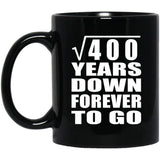 20th Anniversary Square Root of 400 Years Down Forever To Go - 11oz Coffee Mug Black