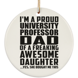 Proud University Professor Dad Of Awesome Daughter - Circle Ornament