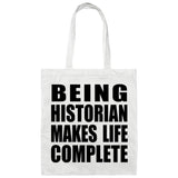 Being Historian Makes Life Complete - Tote Bag White