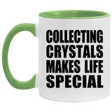 Collecting Crystals Makes Life Special - 11oz Accent Mug Green