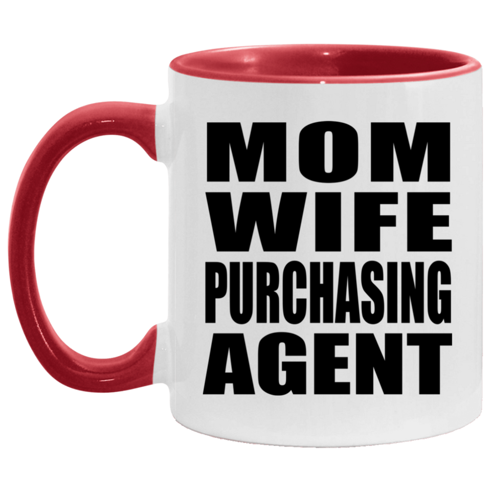 Mom Wife Purchasing Agent - 11oz Accent Mug Red