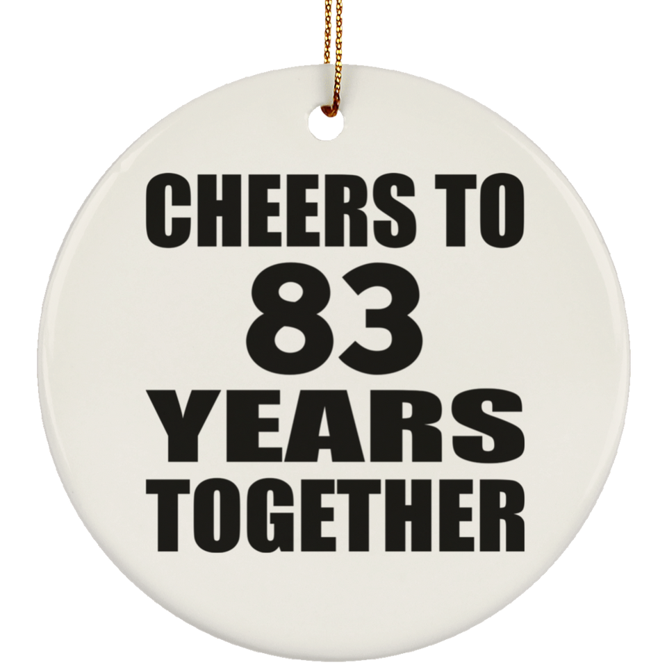83rd Anniversary Cheers To 83 Years Together - Circle Ornament