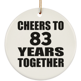 83rd Anniversary Cheers To 83 Years Together - Circle Ornament
