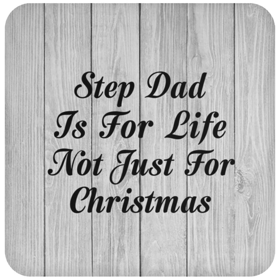 Step Dad Is For Life Not Just For Christmas - Drink Coaster F