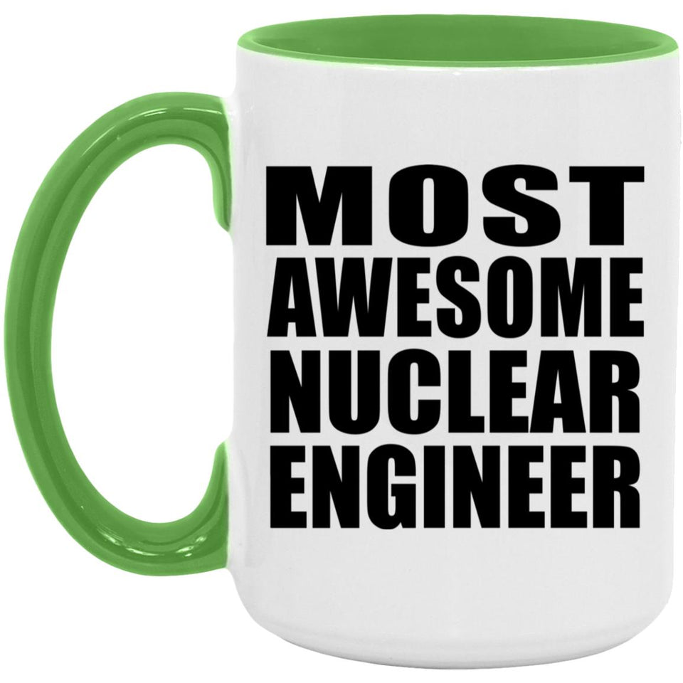 Most Awesome Nuclear Engineer - 15oz Accent Mug Green