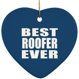 Best Roofer Ever - Heart Ornament