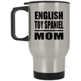 English Toy Spaniel Mom - Silver Travel Mug