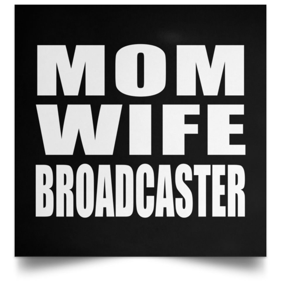 Mom Wife Broadcaster - Poster Square