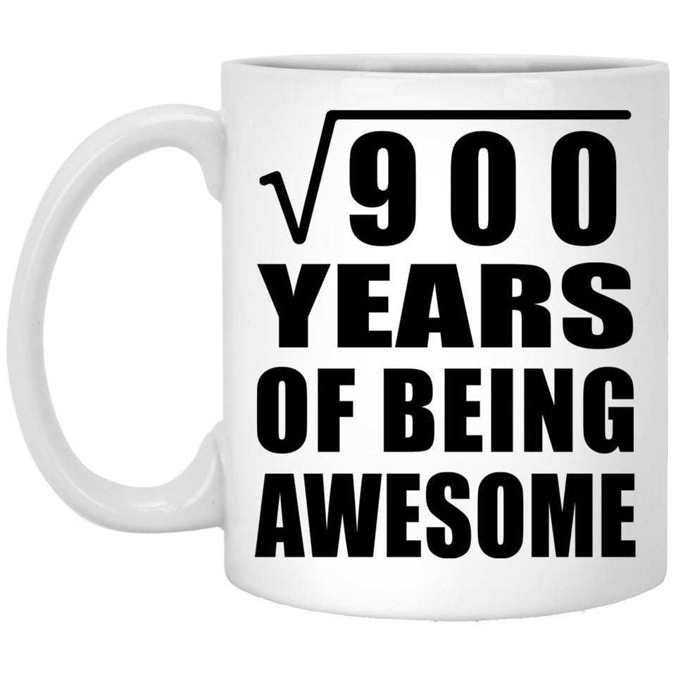 30th Birthday Square Root of 900 Years of Being Awesome - 11oz Coffee Mug