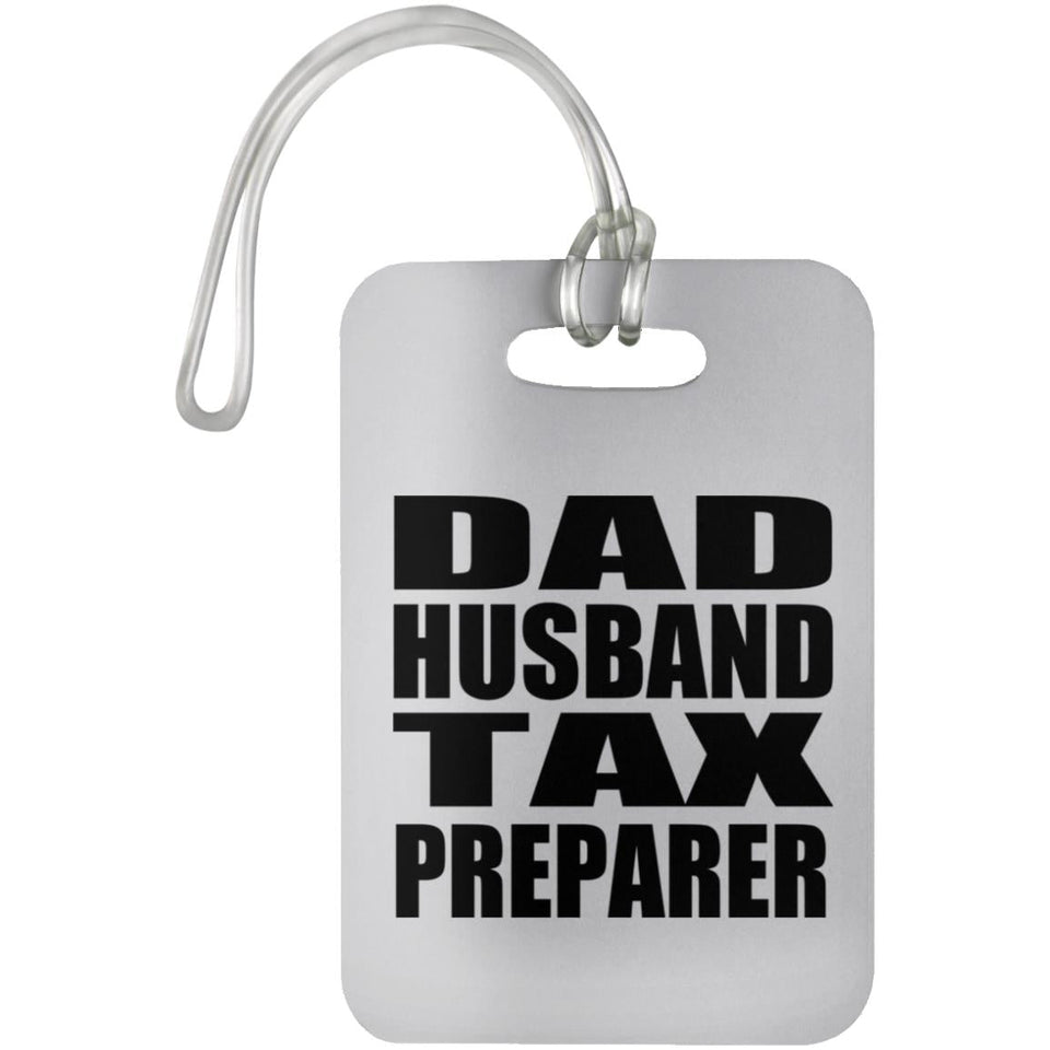 Dad Husband Tax Preparer - Luggage Bag Tag