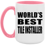 World's Best Tile Installer - 15oz Accent Mug Pink